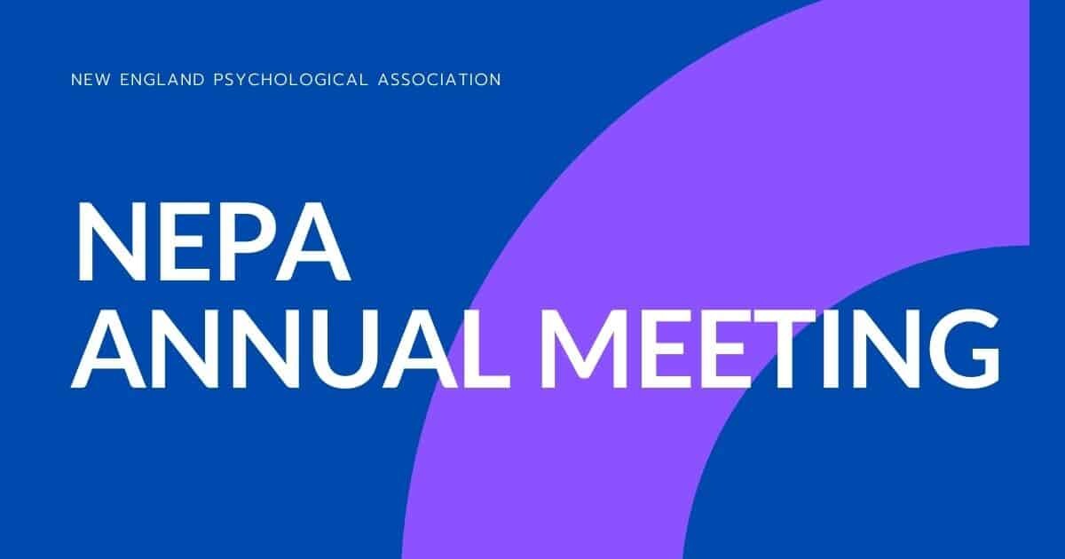 NEPA CONFERENCE The New England Psychological Association